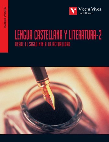 Lengua castellana y literatura-2 desde el siglo XIX a ... - Vicens Vives