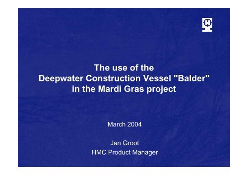 The use of the Deepwater Construction Vessel "Balder" in the Mardi ...