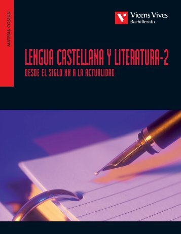 Lengua castellana y literatura-2 desde el siglo XX a ... - Vicens Vives