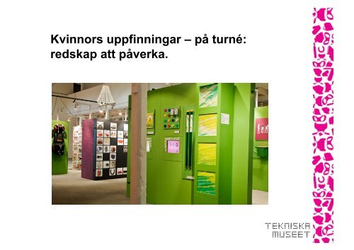 Tekniska museet, kvinnors uppfinningar - Sveriges Museer