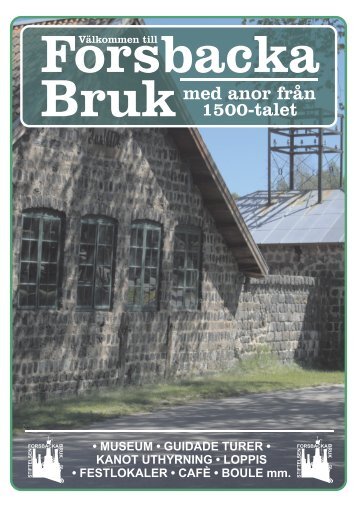 Ladda hem en liten broschyr om bruket i PDF ... - Forsbacka Bruk