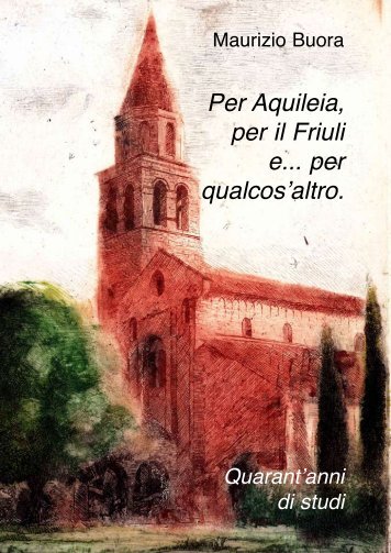 Buora 40 anni.pdf - SocietÃ  Friulana di Archeologia