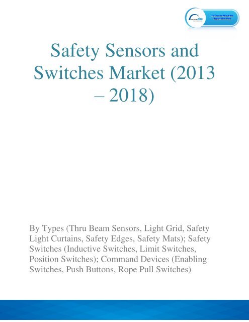 Safety Sensors and Switches Market (2013 – 2018)