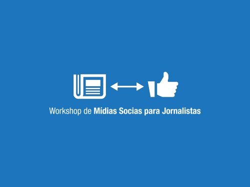 Workshop de Mídias Socias para Jornalistas