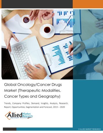 Oncology/Cancer Drugs Market - Research, Report, Opportunities, Segmentation and Forecast, 2013 - 2020 