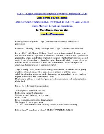 hcs 478 powerpoint Hcs/465- health care reseach negligence paper hcs 478 personal ethics statement hcs 478 ethical dilemmas microsoft powerpoint hcs 478 legal considerations microsoft powerpoint presentation. hcs 478 powerpoint Hcs/465- health care reseach negligence paper hcs 478 personal ethics statement hcs 478 ethical dilemmas microsoft powerpoint hcs 478 legal considerations microsoft powerpoint presentation.