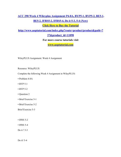 ACC 290 Week 4 Wileyplus Assignment P4-8A, BYP5-1, BYP5-2, BE5-1, BE5-2, IFRS5-2, IFRS5-4, Do it 5-3, 5-4 (New)/Uoptutorial