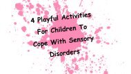 4 Playful Activities For Children To Cope With Sensory Disorders