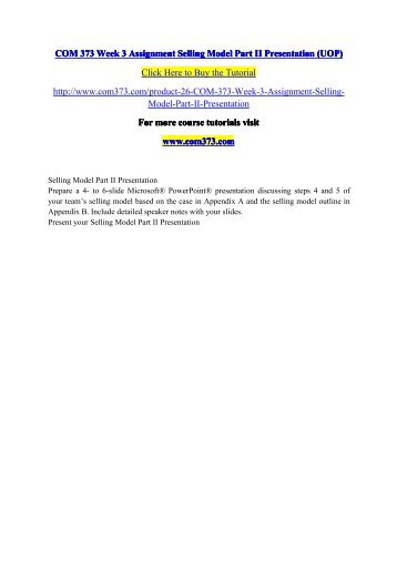 COM 373 Week 3 Assignment Selling Model Part II Presentation (UOP) / com373dotcom