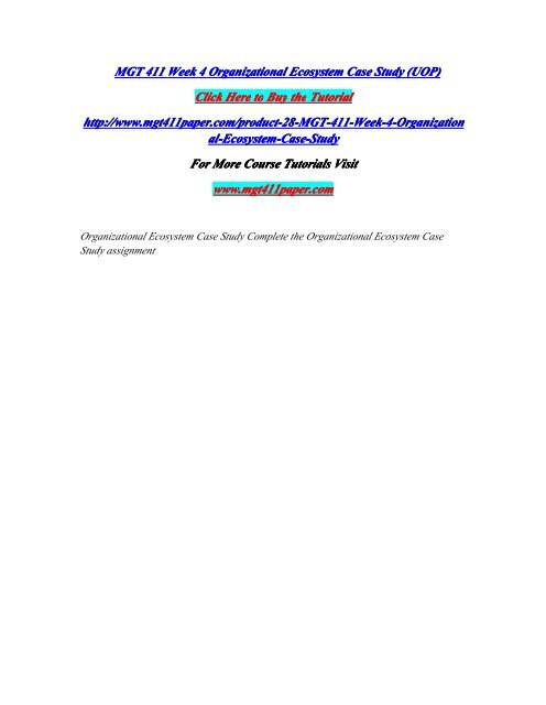 MGT 411 Week 4 Organizational Ecosystem Case Study (UOP)/MGT411paperdotcom