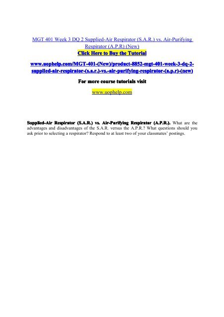 MGT 401 Week 3 DQ 2 Supplied-Air Respirator (S.A.R.) vs. Air-Purifying Respirator (A.P.R) (New)