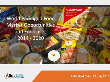 World Packaged Food - Market Size, Share, Opportunities and Forecasts, 2014 - 2020