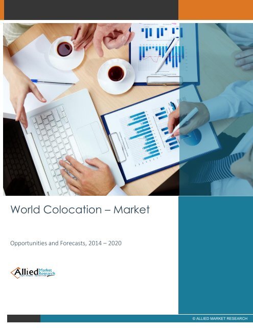 World Colocation - Market Opportunities and Forecasts, 2014 - 2020 