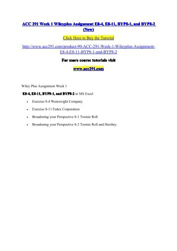 acc 291 week 4 wiley plus Acc 291 week 2 wiley plus acc 291 includes wileyplus + final week 1 jump to acc 291 week 2 individual wileyplus assignment exercise e8-3 , be9-13, 9-4. acc 291 week 4 wiley plus Acc 291 week 2 wiley plus acc 291 includes wileyplus + final week 1 jump to acc 291 week 2 individual wileyplus assignment exercise e8-3 , be9-13, 9-4.