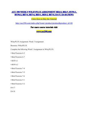 ACC 290 WEEK 5 WILEYPLUS ASSIGNMENT BE6-5, BE6-7, BYP6-1, BYP6-2, BE7-4, BE7-6, BE5-1, BE5-2, BE7-5, E4-17, E4-18 (NEW) /  acc290dotcom