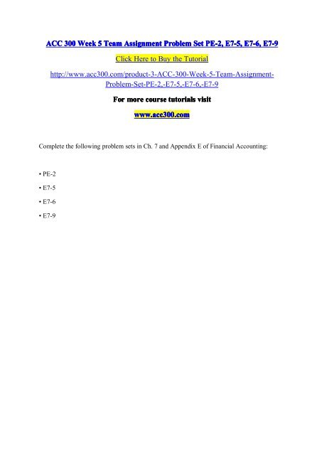ACC 300 Week 5 Team Assignment Problem Set PE-2, E7-5, E7-6, E7-9 / acc300dotcom