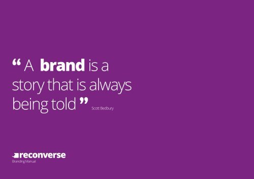 “ A brand is a story that is always being told ”