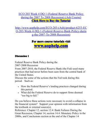 ECO 203 Week 4 DQ 1 (Federal Reserve Bank Policy during the 2007 To 2008 Recession) (Ash Course)/uophelp