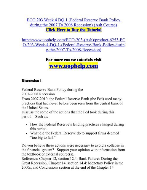 ECO 203 Week 4 DQ 1 (Federal Reserve Bank Policy during the 2007 To 2008 Recession) (Ash Course)/uophelp