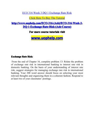 ECO 316 Week 3 DQ 1 Exchange Rate Risk/UOPHELP
