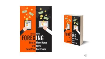 FOREXING: How To Make Money With Forex Even If You Don't Trade