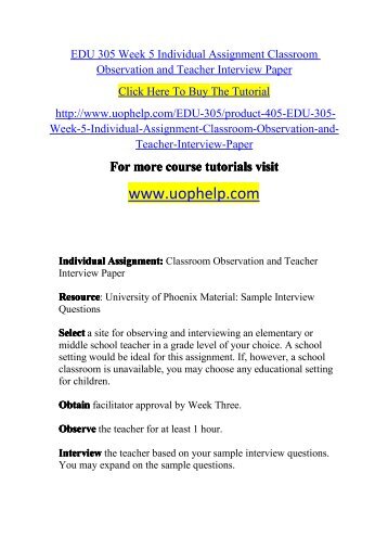 EDU 305 Week 5 Individual Assignment Classroom Observation and Teacher Interview Paper.pdf