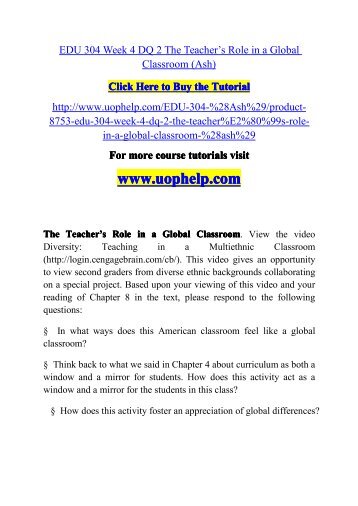 EDU 304 Week 4 DQ 2 The Teachers Role in a Global Classroom (Ash)/UOPHELP