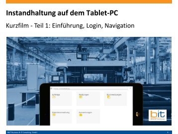 B&IT-Kurzfilm: Mobile Instandhaltung mit SAP PM auf dem Tablet PC - Übersicht