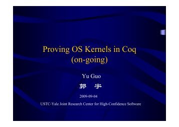 Proving OS Kernels in Coq - USTC-Yale Joint Research Center for ...
