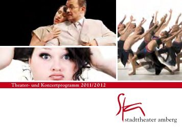 Theater- und Konzertprogramm 2011/2012 - Stadttheater Amberg