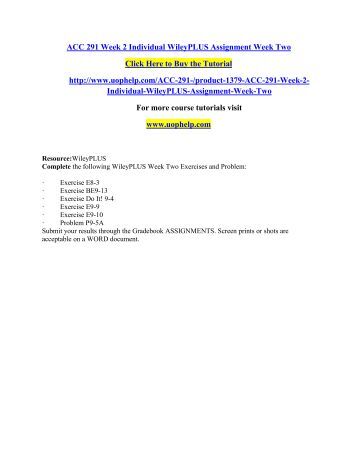 individual wileyplus exercises essay Individual wileyplus week three assignment resource complete the following exercises and problems nbsp exercise e10 5 copy print screen of results paste into a. individual wileyplus exercises essay Individual wileyplus week three assignment resource complete the following exercises and problems nbsp exercise e10 5 copy print screen of results paste into a.