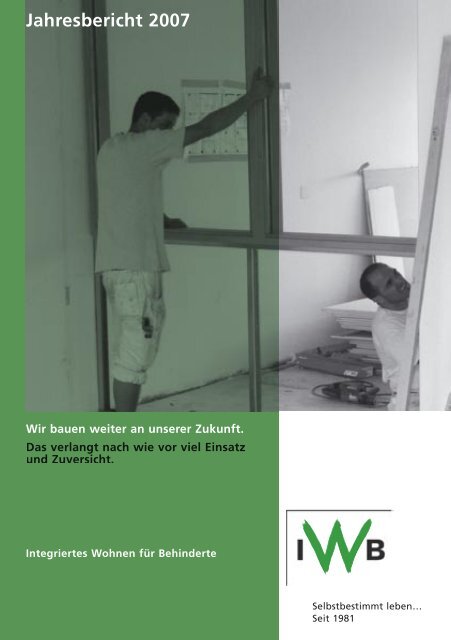 Jahresbericht 2007 - IWB Integriertes Wohnen fÃ¼r Behinderte