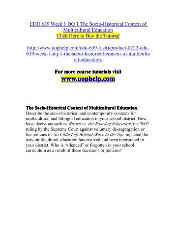 EDU 639 Week 1 DQ 1 The Socio-Historical Context of Multicultural Education/UOPHELP