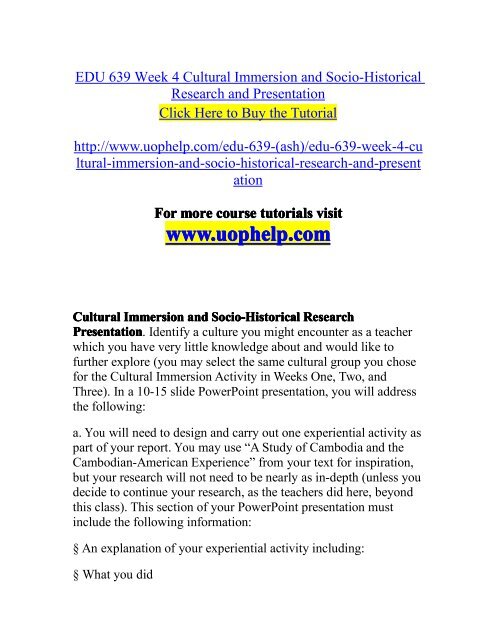 EDU 639 Week 4 Cultural Immersion and Socio-Historical Research and Presentation/UOPHELP