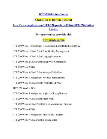 htt 250 hotel front management week1 Easily share your publications and get them in front of issuu's millions of monthly readers title: htt 250 entire course organization chart hotel front office htt 250 week 1 night audit htt 250 week 6 checkpoint: service management program htt 250 week 6 dqs htt 250 week 7. htt 250 hotel front management week1 Easily share your publications and get them in front of issuu's millions of monthly readers title: htt 250 entire course organization chart hotel front office htt 250 week 1 night audit htt 250 week 6 checkpoint: service management program htt 250 week 6 dqs htt 250 week 7.