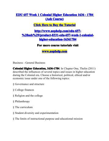 EDU 657 Week 1 Colonial Higher Education 1636 - 1784 (Ash Course)/UOPHELP