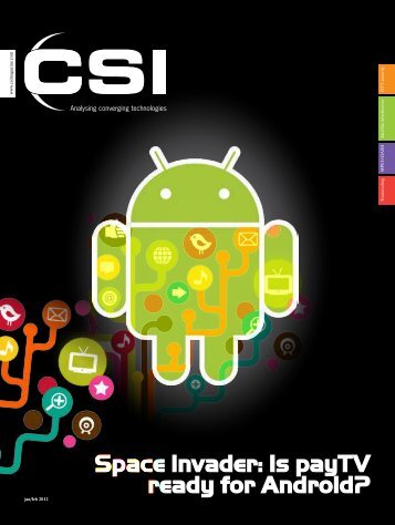 Space invader: Is payTV ready for Android? - CSI Magazine