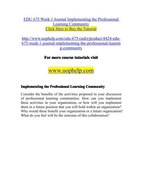 EDU 675 Week 1 Journal Implementing the Professional Learning Community/uophelp