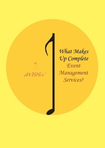 What Makes Up Complete Event Management Services-sWISHin Events.pdf