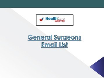 Expand your business beyond tried and tested markets with our general surgeons mailing lists