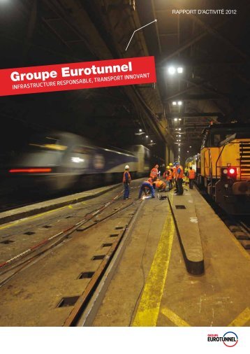 Rapport d'activitÃ© 2012 de Groupe Eurotunnel