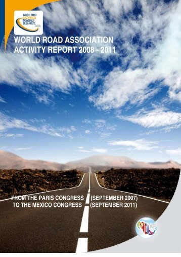 WORLD ROAD ASSOCIATION ACTIVITY REPORT 2008 - 2011