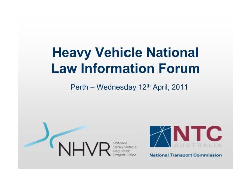 Perth NHVL Forum 13th April - National Transport Commission