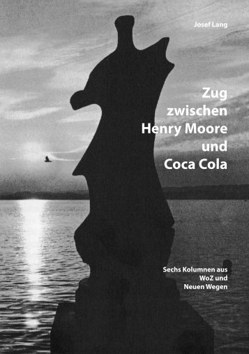 Zug zwischen Henry Moore und Coca Cola - Josef Lang