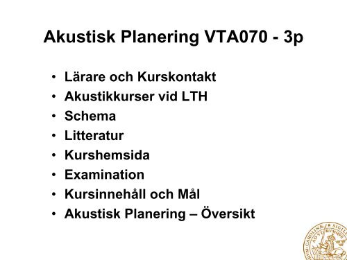 Akustisk Planering VTA070 - 3p - VÃ¤lkommen till Teknisk akustik