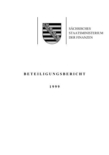 beteiligungsbericht 1 9 9 9 - Staatsministerium der Finanzen ...