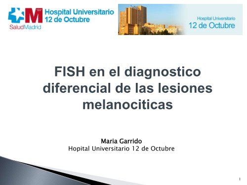 FISH en el diagnostico diferencial de las lesiones melanociticas