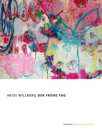 HEIDI WILLBERG der frÃ¼he tag - GALERIE Michael Radowitz