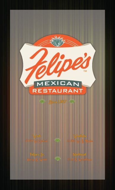 VIEW OUR MENU... - Felipe's Mexican Restaurant