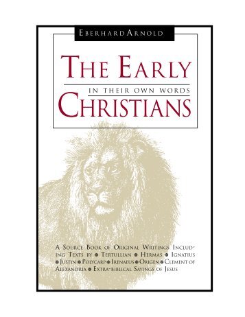 The Early Christians in their own Words - Plough